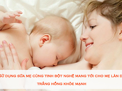 Da trắng hồng sau sinh mẹ đẹp bé khỏe