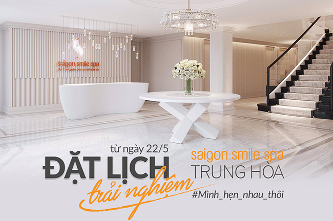 Saigon Smile Spa 17T9 Trung Hòa chính thức mở cửa trở lại từ ngày 22/5