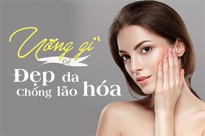 UỐNG GÌ ĐỂ TRẺ HÓA LÀN DA? TOP VIÊN UỐNG CHỐNG LÃO HÓA TỐT NHẤT HIỆN NAY