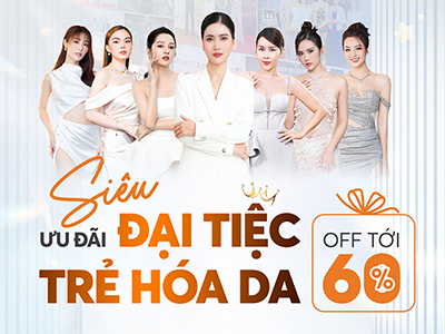 Đại tiệc trợ giá: Trẻ hóa – Xóa nhăn – Căng bóng da HOT nhất cuối năm 2024