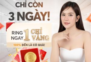 Chỉ còn 3 ngày cuối: Chốt lịch làm đẹp – Cơ hội nhận 1 chỉ vàng 9999