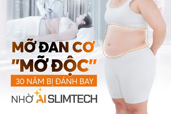 Mỡ đan cơ – Loại mỡ “lì đòn” được xử lý nhờ phác đồ AI Slimtech