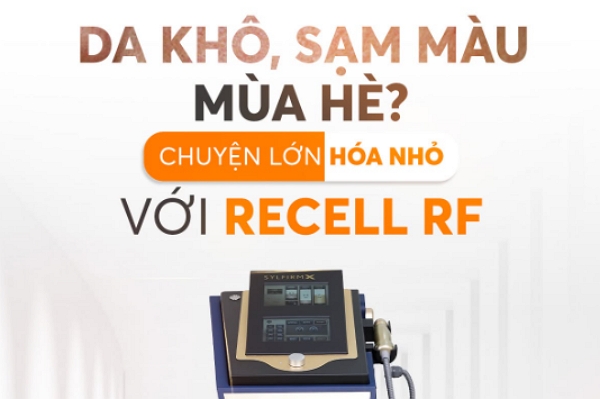 Nắng hè làm khô da, xỉn màu? Phục hồi làn da cùng Recell RF Plus tại Saigon Smile Medical
